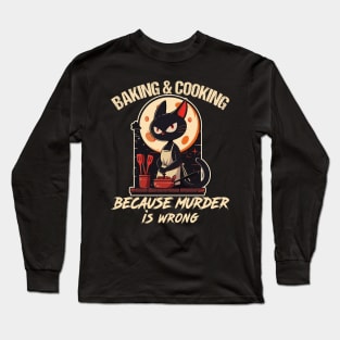 Humor Baker Cat baking because murder is wrong For pastry chef baker Long Sleeve T-Shirt